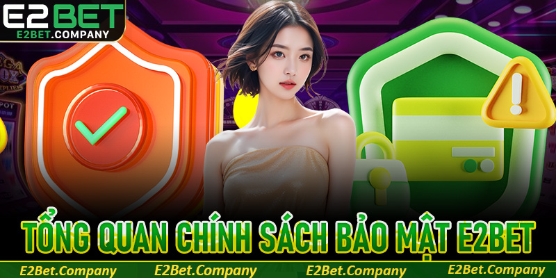 Tổng quan chính sách bảo mật E2Bet