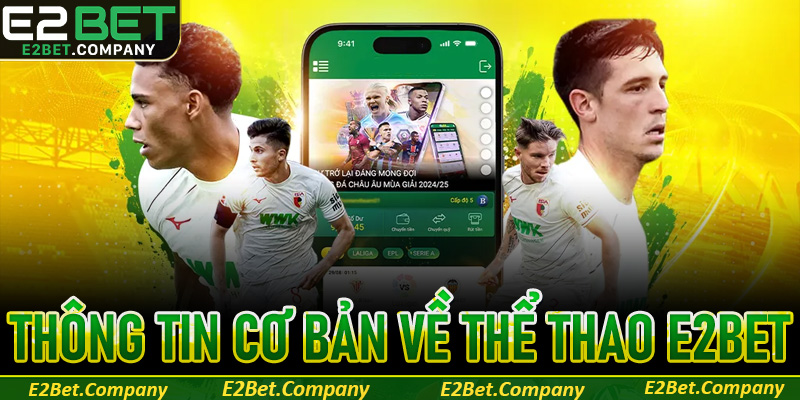 Sơ lược thông tin cơ bản về sảnh thể thao E2BET