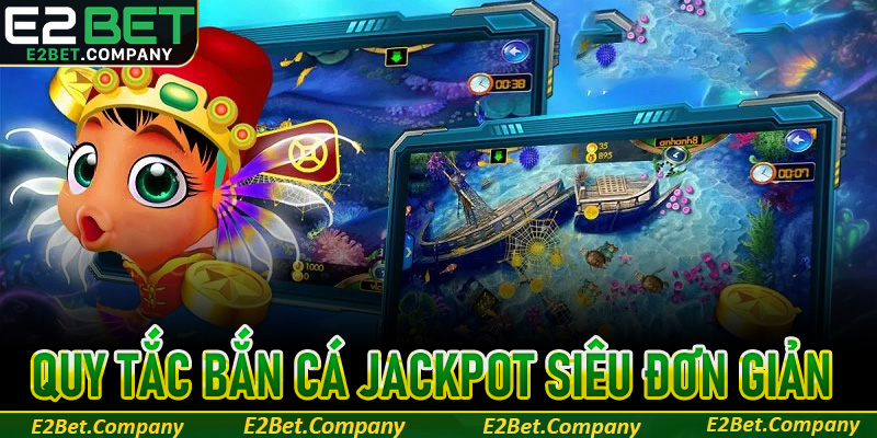 Hướng dẫn quy tắc bắn cá jackpot siêu đơn giản