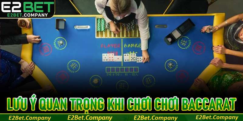 Một số lưu ý quan trọng khác trong chiến thuật chơi Baccarat