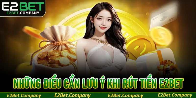 Những điều cần lưu ý E2bet