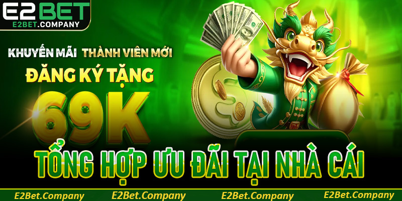 Tổng hợp ưu đãi tại nhà cái